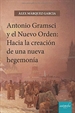 Portada del libro Antonio Gramsci y el Nuevo Orden