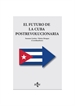Portada del libro El futuro de la Cuba postrevolucionaria