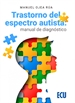 Portada del libro Trastorno del espectro autista: manual de diagnóstico