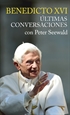 Portada del libro Benedicto XVI. Ultimas conversaciones con Peter Seewald