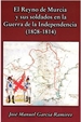 Portada del libro El Reino de Murcia y sus soldados en la Guerra de la Independencia (1808-1814)
