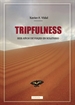Portada del libro Tripfulness: Seis años de viajes en solitario
