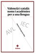 Portada del libro Valencià i català: noms i acadèmies per a una llengua