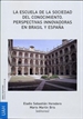 Portada del libro La escuela de la sociedad del conocimiento. Perspectivas innovadoras en Brasil y España