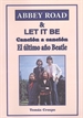 Portada del libro Abbey Road & Let It Be. Canción a canción. El último año Beatle.