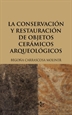 Portada del libro La conservación y restauración de objetos cerámicos arqueológicos