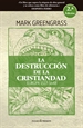Portada del libro La destrucción de la cristianidad