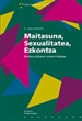 Portada del libro Maitasuna, Sexualitatea, Ezkontza