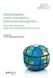 Portada del libro Globalización, crisis económica, potencias emergentes....
