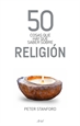 Portada del libro 50 cosas que hay que saber sobre religión