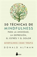 Portada del libro 50 técnicas de mindfulness para la ansiedad, la depresión, el estrés y el dolor