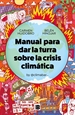 Portada del libro Manual para dar la turra sobre la crisis climática