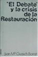 Portada del libro El "debate" y la crisis de la Restauración (1910-1923)