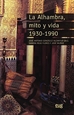 Portada del libro La Alhambra, mito y vida 1930-1990