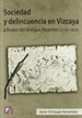Portada del libro Sociedad y delincuencia en Vizcaya a finales del Antiguo Régimen (1750-1833)