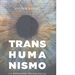 Portada del libro Transhumanismo