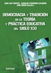 Portada del libro Democracia y tradición en la teoría y práctica educativa del siglo XXI