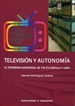 Portada del libro Televisión Y Autonomía. El Testimonio Audiovisual De Tve En Castilla Y León