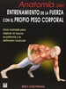 Portada del libro Anatomía del entrenamiento de la fuerza con el propio peso corporal