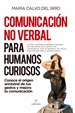 Portada del libro Comunicación no verbal para humanos curiosos