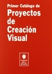 Portada del libro Primer catálogo de proyectos de creación visual