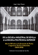 Portada del libro De la Escuela Industrial de Sevilla a la Escuela Politécnica Superior