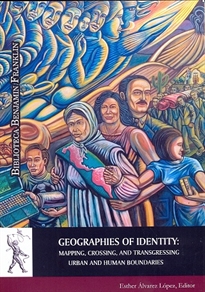Portada del libro Geographies of Identity: Mapping, Crossing, and Transgressing Urban and Human Boundaries