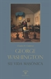 Portada del libro George Washington. Su vida masónica