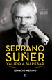 Portada del libro Serrano Suñer, valido a su pesar