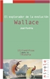 Portada del libro El explorador de la evolución. Wallace