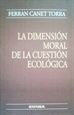 Portada del libro La dimensión moral de la cuestión ecológica