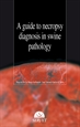 Portada del libro A guide to necropsy diagnosis in swine pathology