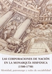Portada del libro Las corporaciones de nación en la Monarquía Hispánica (1580-1750)