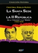 Portada del libro La Santa Sede y la II republica de la `Cruzada´ a la `Misión´ (1932-1934)