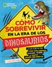 Portada del libro Cómo sobrevivir en la era de los dinosaurios
