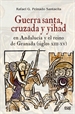 Portada del libro Guerra Santa, cruzada y yihad en Andalucía y el reino de Granada (siglos XIII-XV)