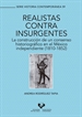 Portada del libro Realistas contra insurgentes. La construcción de un consenso historiográfico en el México independiente (1810-1852)