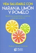 Portada del libro Vida Saludable con: Naranja, Limón y Pomelo