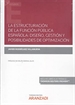 Portada del libro La estructuración de la Función Pública Española: Diseño, gestión y posibilidades de optimización (Papel + e-book)