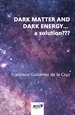 Portada del libro Dark matter and dark energy... a solution