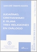 Portada del libro Judaísmo, Cristianismo e Islam: tres religiones en diálogo