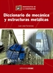 Portada del libro Diccionario de mecánica y estructuras metálicas
