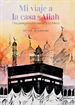 Portada del libro Mi viaje a la Casa de Allah. Una peregrinación menor a La Meca