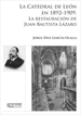 Portada del libro La catedral de León en 1892-1909. La restauración de Juan Bautista Lázaro
